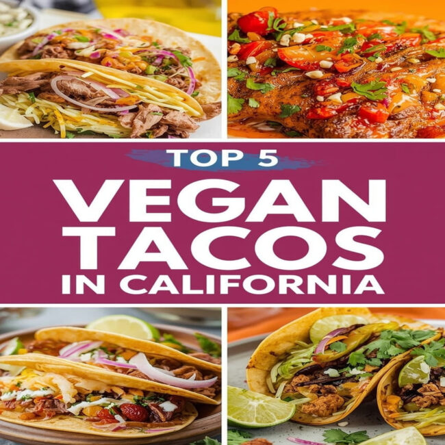 Top 5 Vegan Tacos in California