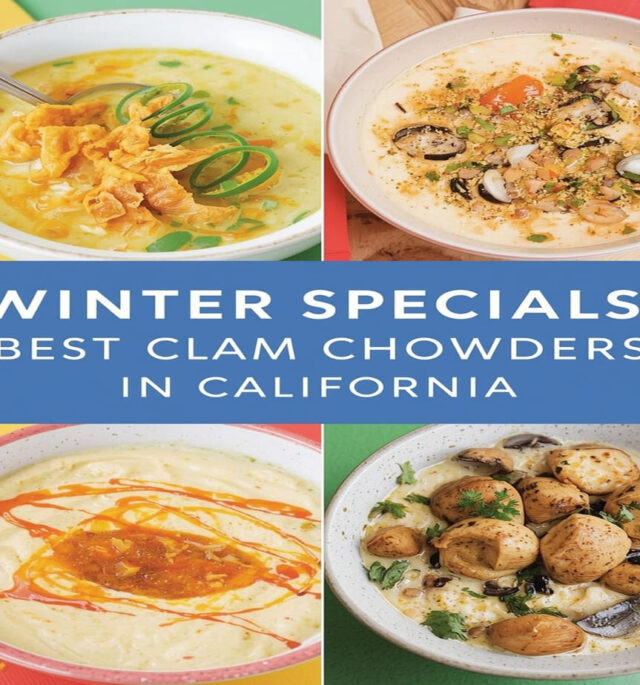 Winter Specials: Best Clam Chowders in California